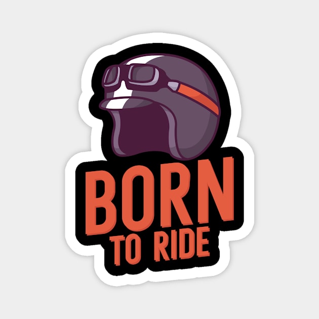 Born to ride Magnet by maxcode