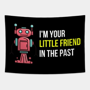 I am your little friend in the past Tapestry