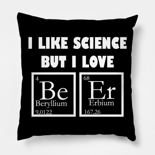 I Like Science Beer Pillow by Sigelgam31