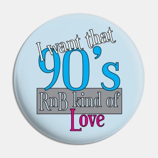 Original 90's RnB kind of Love T-Shirt | R&B Apparel Pin