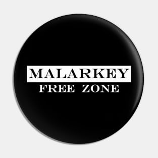 malarkey free zone Pin