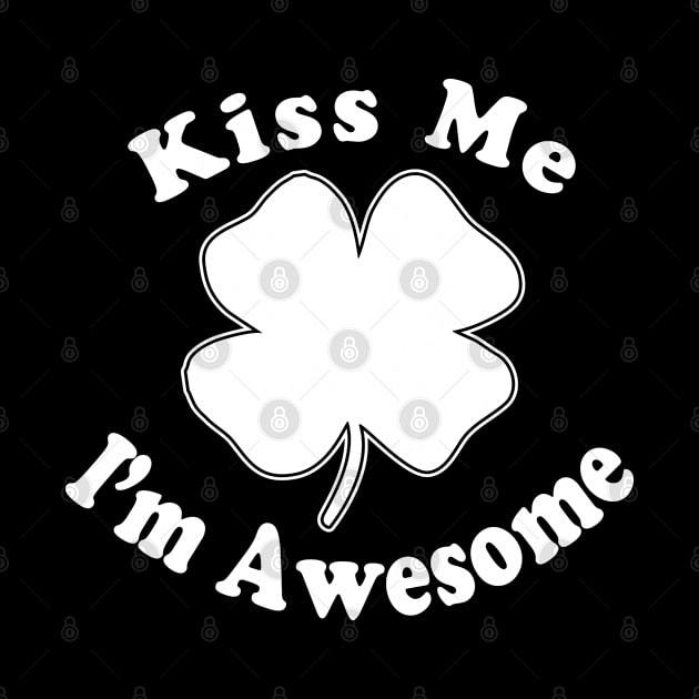 Kiss Me Im Awesome by Flippin' Sweet Gear