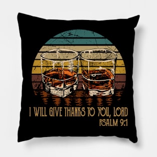 I Will Give Thanks To You Lord Whisky Mug Pillow