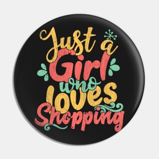 Just A Girl Who Loves Shopping Gift product Pin