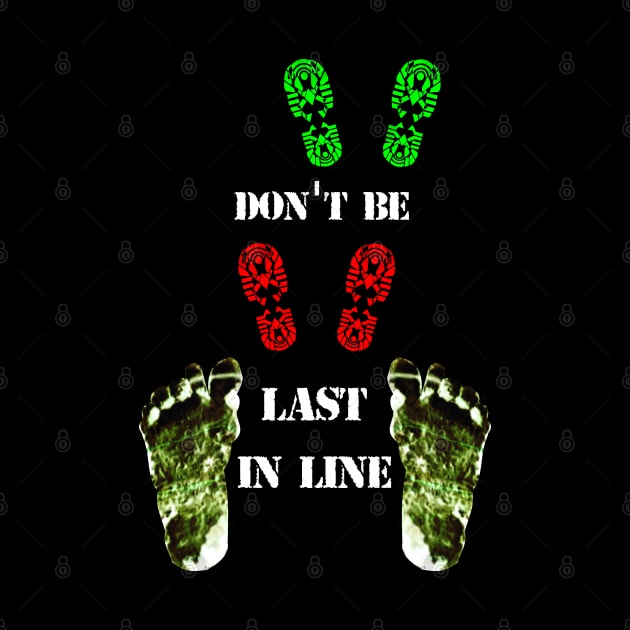 Don't Be Last In Line - Bigfoot Awareness by geodesyn