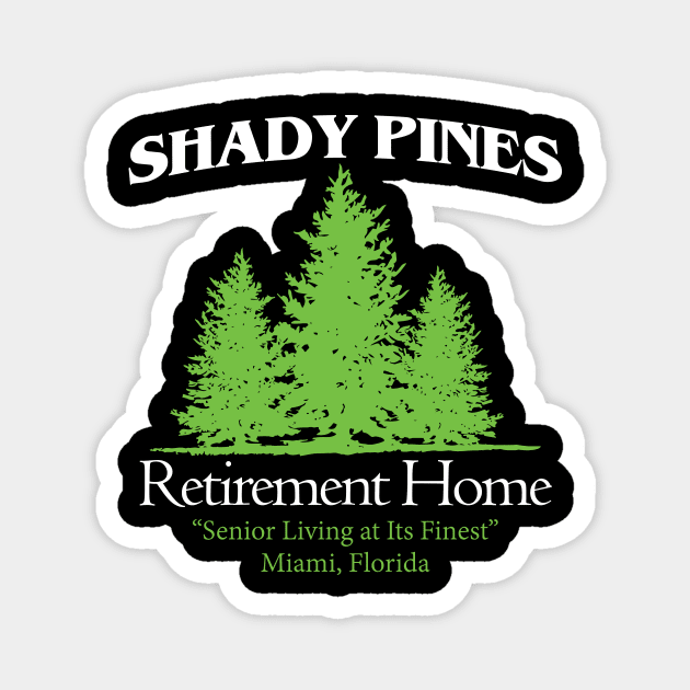 Shady Pines Retirement Home Magnet by HOGOs