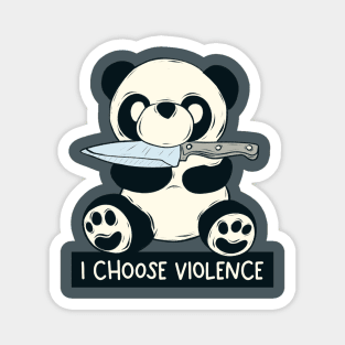 I choose violence Magnet