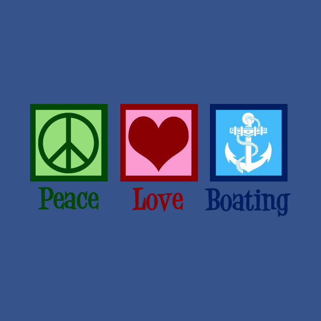 Peace Love Boating by epiclovedesigns