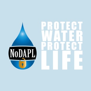 #NoDAPL | Protect Water Protect Life T-Shirt