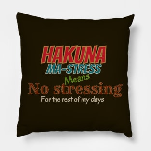 No stressing, Hakuna mastress Pillow