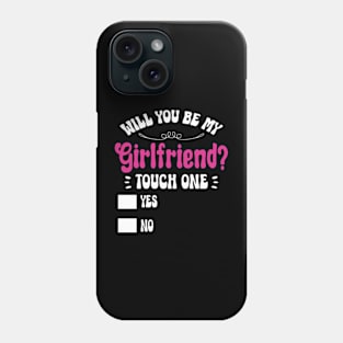 Will You Be My Girlfriend Funny Ask Her Phone Case