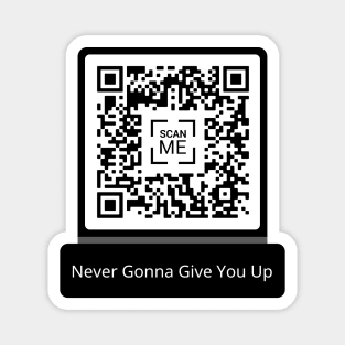 Never gonna give you up Fun QR Code Magnet