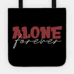 Alone Forever Tote