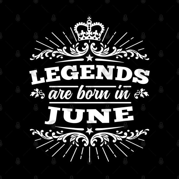 Legends Are Born In June by DetourShirts