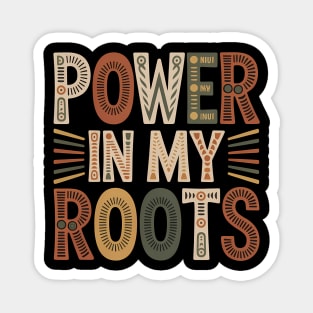 Power In My Roots Afrocentric Pride Gift Magnet