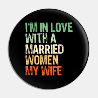 I'm In Love With a Married Woman My Wife Pin