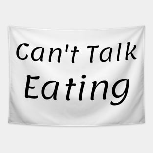 Can't Talk Eatng Tapestry