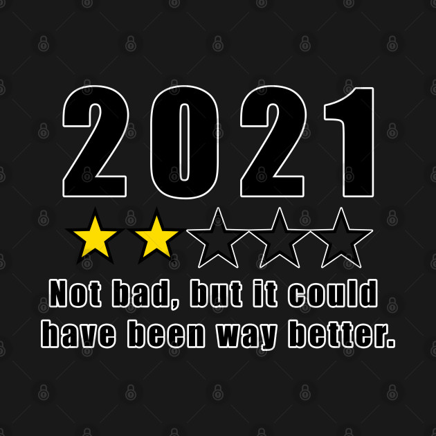 2021 Bad Review - Bad Review - T-Shirt