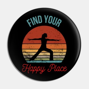 Find Your Happy Place: Inspirational Yoga Silhouette Against a Retro Sunset Pin