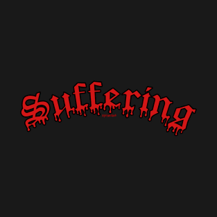 Suffering T-Shirt