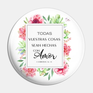 Todas vuestras cosas sean hechas con amor, corintios 16 Pin