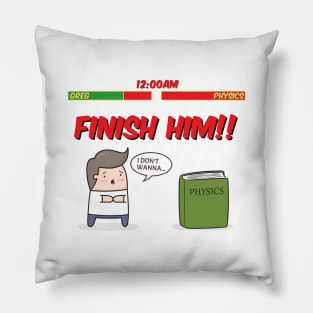 Finish Him Physics Book Pillow