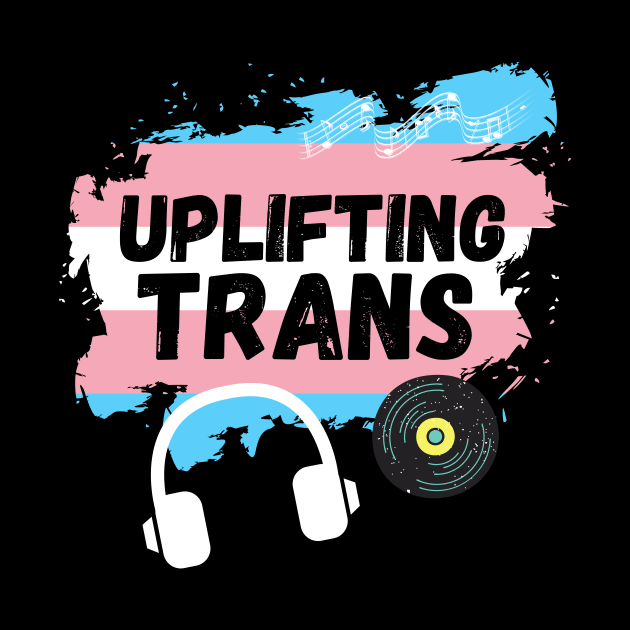 Uplifting Trance Trans Flag Edition for LGBTQ+ Music Lovers by nathalieaynie