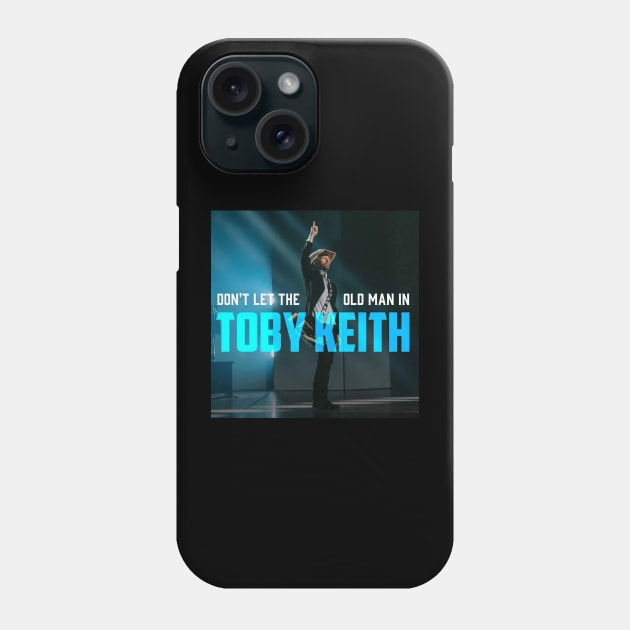 Don't Let the Old Man In-Toby Keith Phone Case by HerbalBlue