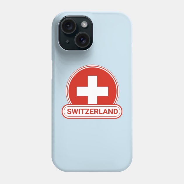 Switzerland Country Badge - Switzerland Flag Phone Case by Yesteeyear