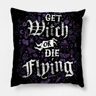 Get Witch or Die Flying - Witchcore- Vintage Distressed Goth Pillow