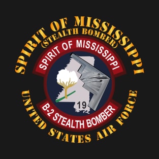 B2 - Spirit of Mississippi Stealth Bomber T-Shirt