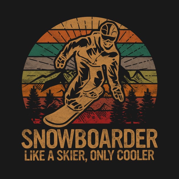 Snowboarder Like a Skier Only Cooler Gift Ski Snowboarding by rhondamoller87