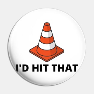 I'd Hit That Traffic Cone Light Pin