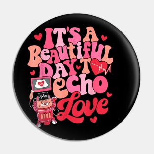 Its A Beautiful Day To Echo Love Echocardiographer Valentine Pin