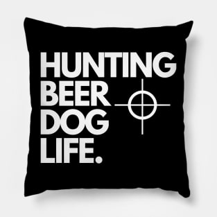 Hunting Beer Dog Life Pillow