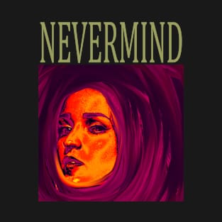 nevermind T-Shirt