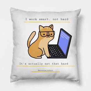 I Work Smart, Not Hard Funny Cat Print Pillow