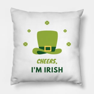 Cheers I'm Irish Pillow