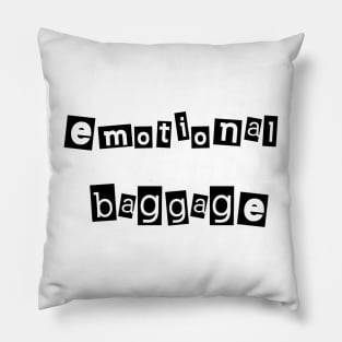 Emotional Baggage Pillow