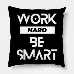 Work hard be smart typography design Pillow