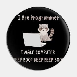 Raccoon I Are Programmer Pin