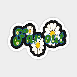 Far Out Flowers Magnet