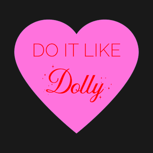 Do it like Dolly T-Shirt