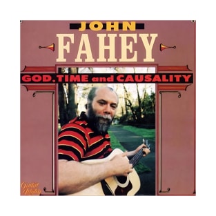 John Fahey God, Time and Causality T-Shirt