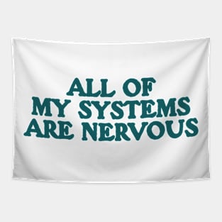 All Of My Systems Are Nervous - Funny Y2k Shirt Top, Y2k Clothing Tapestry