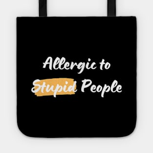 Allergic to Stupid People Tote