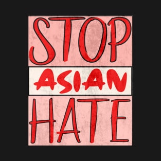 Stop Asian Hate - Anti Asian Racism Awareness T-Shirt