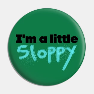 Sloppy Pin