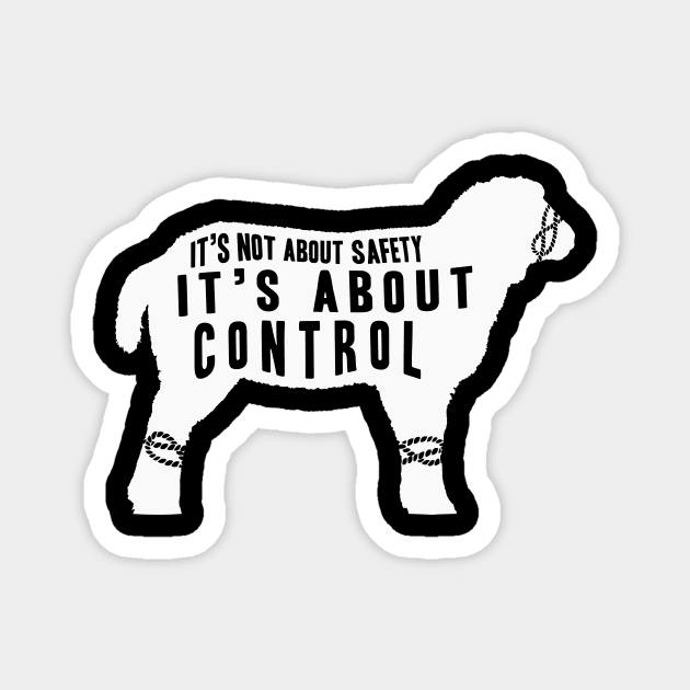 It's Not About Safety It's About Control, Sheep Magnet by CatsCrew