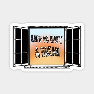 Life is but a dream Magnet